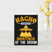 Nacho gemiddelde broer van de bruidegom Funny Groo Kaart (Gele Bloem)