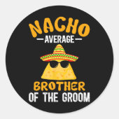 Nacho gemiddelde broer van de bruidegom Funny Groo Ronde Sticker (Voorkant)