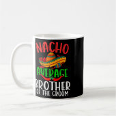 Nacho gemiddelde broer van de bruidegom grappig Ci Koffiemok (Links)