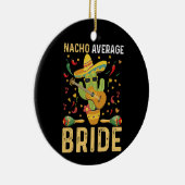 Nacho Gemiddelde Bruid Cinco De Mayo Mexicaanse Br Keramisch Ornament (Rechts)