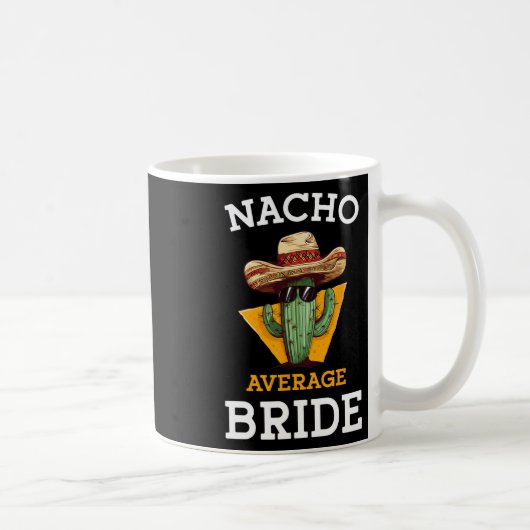 Nacho Gemiddelde Bruid Grappig Mexicaanse bruiloft Koffiemok (Rechts)