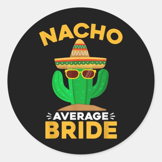 Nacho Gemiddelde Bruid Grappig Mexicaanse Cinco de Ronde Sticker (Voorkant)