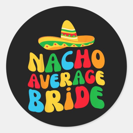 Nacho Gemiddelde Bruid Mijn Final Fiesta Bachelore Ronde Sticker (Voorkant)