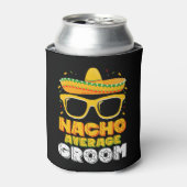 Nacho Gemiddelde bruidegom bruiloft Cinco de Mayo Blikjeskoeler (Blikje Voorkant)