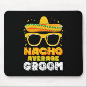 Nacho Gemiddelde bruidegom bruiloft Cinco de Mayo Muismat (Voorkant)