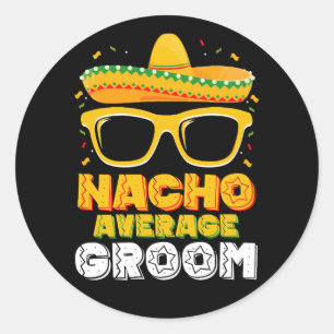 Nacho Gemiddelde bruidegom bruiloft Cinco de Mayo Ronde Sticker