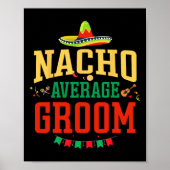 Nacho Gemiddelde Bruidegom Cinco de Mayo Fiesta Na Poster (Voorkant)