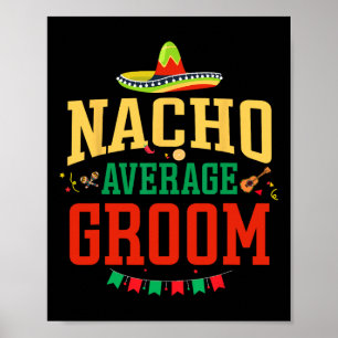 Nacho Gemiddelde Bruidegom Cinco de Mayo Fiesta Na Poster