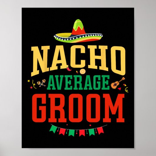 Nacho Gemiddelde Bruidegom Cinco de Mayo Fiesta Na Poster (Voorkant)