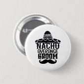 Nacho Gemiddelde bruidegom Cinco De Mayo Mexicaans Ronde Button 5,7 Cm (Voorkant /achterkant)