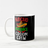Nacho Gemiddelde Bruidegom Crew Mexicaanse Funny C Koffiemok (Links)