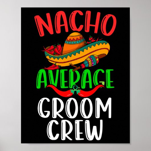 Nacho Gemiddelde Bruidegom Crew Mexicaanse Funny C Poster (Voorkant)