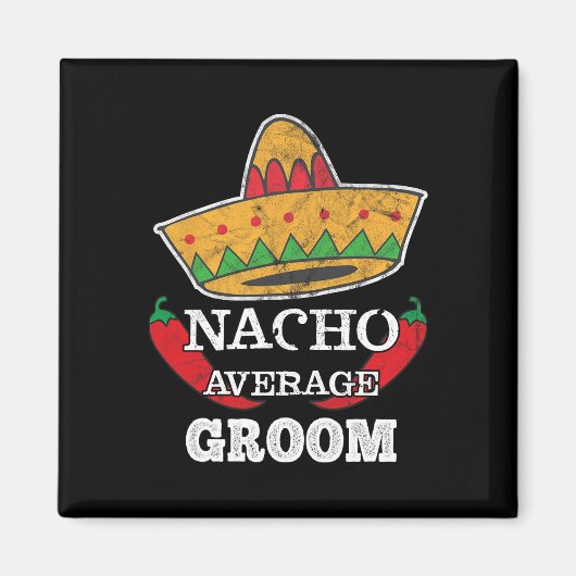 Nacho Gemiddelde Bruidegom Grappige Bachelor Cinco Magneet (Voorkant)