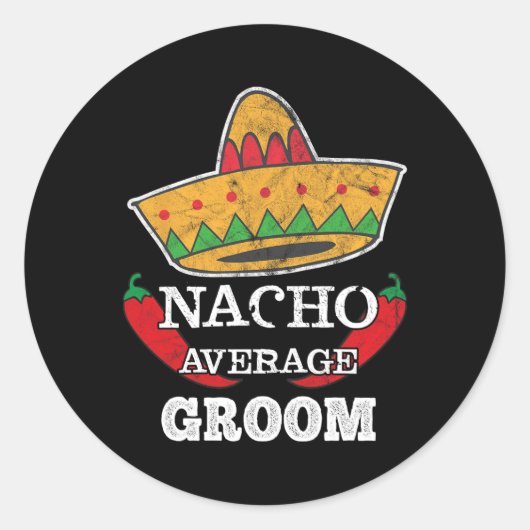 Nacho Gemiddelde Bruidegom Grappige Bachelor Cinco Ronde Sticker (Voorkant)