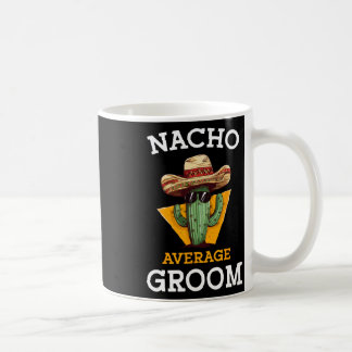 Nacho Gemiddelde Bruidegom Trouw Fun Toekomstige E Koffiemok