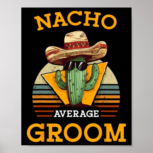 Nacho Gemiddelde bruidegom Trouwplezier Toekomstig Poster (Voorkant)