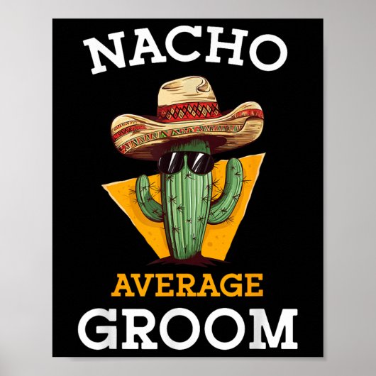 Nacho Gemiddelde bruidegom Trouwplezier Toekomstig Poster (Voorkant)