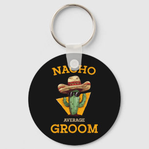 Nacho Gemiddelde bruidegom Trouwplezier Toekomstig Sleutelhanger