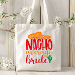 Nacho Gemiddelde bruidsdag Spaanse Sombrero Funny  Tote Bag<br><div class="desc">De Nacho Gemiddelde Bride Spaanse Sombrero Funny Wedding Canvas tassen kenmerkt de tekst "Nacho Gemiddelde Bride" in de leuke moderne scripttypografie die is voorzien van een sombrero- en cactus-plant. Ideaal geschenk voor de bruid voor een vrijgezellenfeest of trouwdag. Ontworpen door Evco Studio www.zazzle.com/store/evcostudio</div>