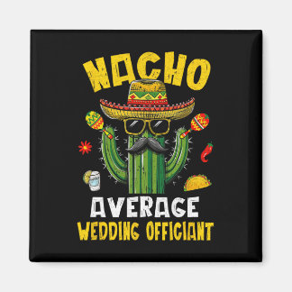 Nacho Gemiddelde Bruiloft Officiant Grappig Hilari Magneet