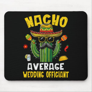 Nacho Gemiddelde Bruiloft Officiant Grappig Hilari Muismat