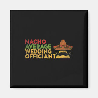 Nacho Gemiddelde bruiloft Officier van Mexicaanse  Magneet