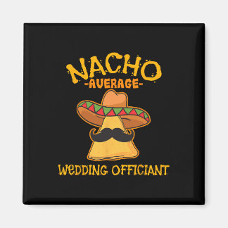 Nacho Gemiddelde bruiloft Officier van Mexicaanse  Magneet