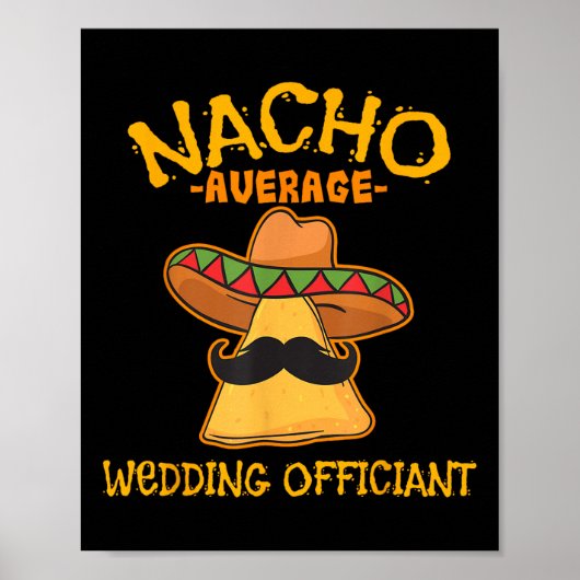 Nacho Gemiddelde bruiloft Officier van Mexicaanse  Poster (Voorkant)