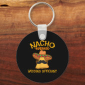 Nacho Gemiddelde bruiloft Officier van Mexicaanse Sleutelhanger (Voorkant)