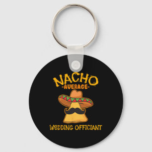 Nacho Gemiddelde bruiloft Officier van Mexicaanse Sleutelhanger