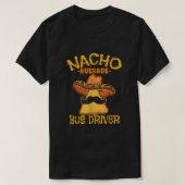 Nacho Gemiddelde bus-chauffeur Busman Cinco de T-shirt (Design voorkant)