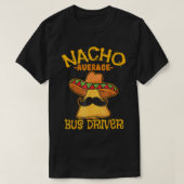 Nacho Gemiddelde bus-chauffeur Busman Cinco de T-shirt (Design voorkant)