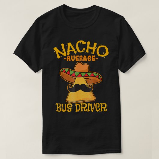 Nacho Gemiddelde bus-chauffeur Busman Cinco de T-shirt (Design voorkant)
