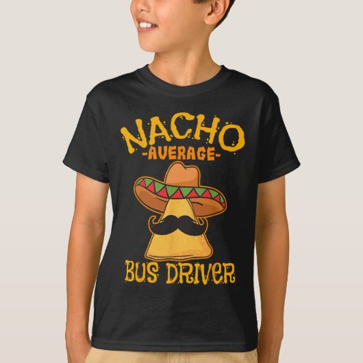 Nacho Gemiddelde bus-chauffeur Busman Cinco de T-shirt (Voorkant)