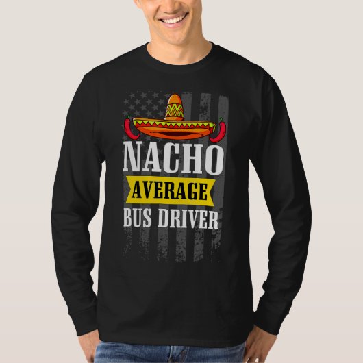 Nacho Gemiddelde buschauffeur Cinco de Mayo Mexica T-shirt (Voorkant)