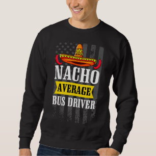 Nacho Gemiddelde buschauffeur Cinco de Mayo Mexica Trui