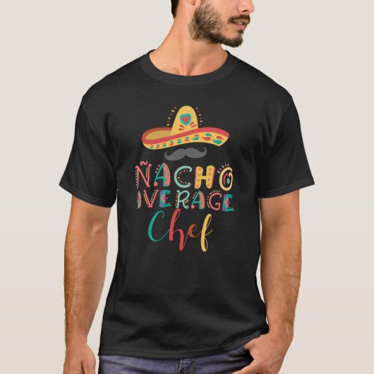 Nacho Gemiddelde Chef Cinco De Mayo186 T-shirt (Voorkant)