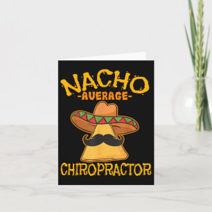 Nacho Gemiddelde Chiropractor Mexican Cinco De May Kaart