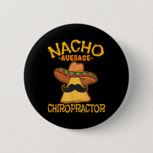 Nacho Gemiddelde Chiropractor Mexican Cinco De May Ronde Button 5,7 Cm