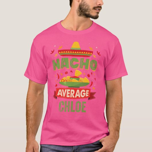 Nacho Gemiddelde Chloe Grappig Gepersonaliseerde N T-shirt (Voorkant)