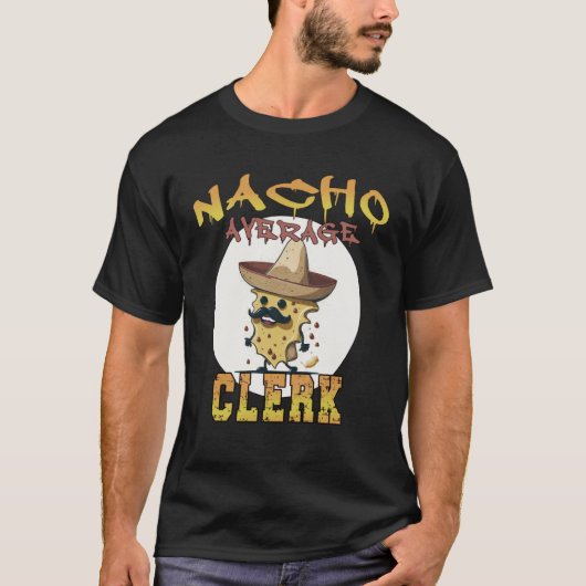 Nacho Gemiddelde Clerk Werk waarderingsweek T-shirt (Voorkant)