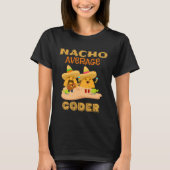 Nacho Gemiddelde Coder Computer Codering Nerdy Gee T-shirt (Voorkant)