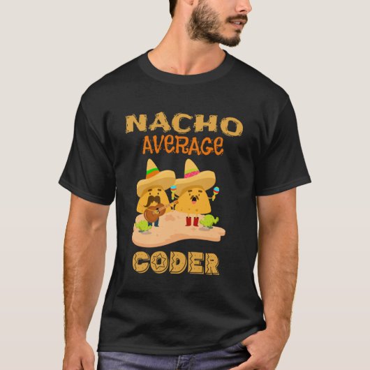 Nacho Gemiddelde Coder Computer Codering Nerdy Gee T-shirt (Voorkant)