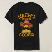 Nacho Gemiddelde Coder Mexican Programmer Cinco de T-shirt (Design voorkant)