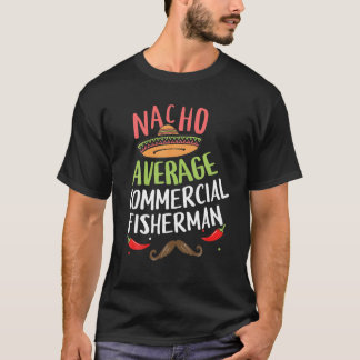 Nacho Gemiddelde commerciële visserij Sombrero Bea T-shirt