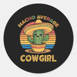 Nacho Gemiddelde Cowgirl Mexicaanse Cinco De Mayo Ronde Sticker