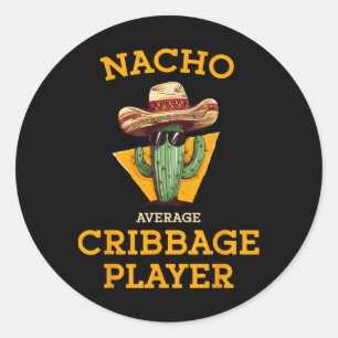 Nacho Gemiddelde Cribbage Speler Funny Wieg Kaart Ronde Sticker