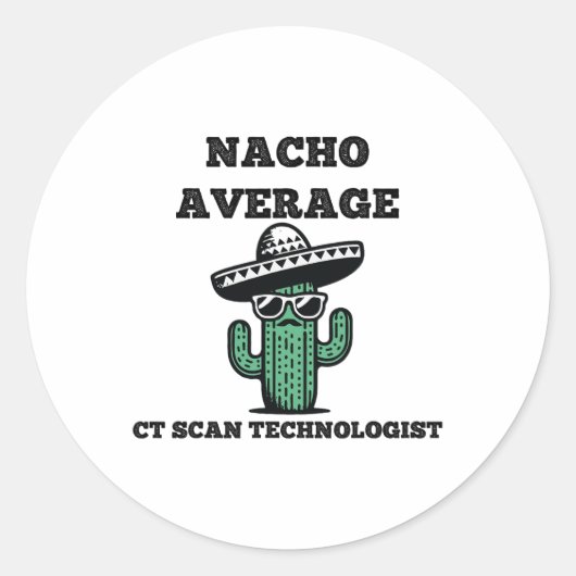 Nacho Gemiddelde CT-scan Technoloog Mexicaanse Cin Ronde Sticker (Voorkant)