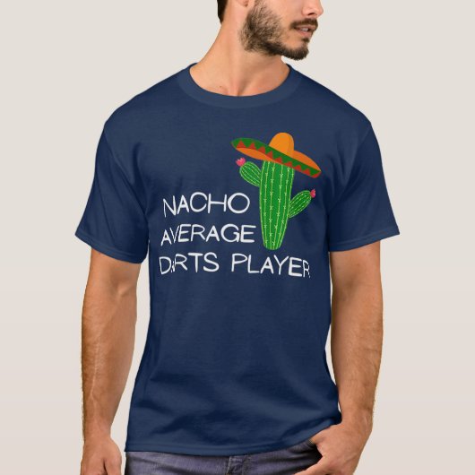 Nacho Gemiddelde Darts Speler - Grappige Cinco De  T-shirt (Voorkant)