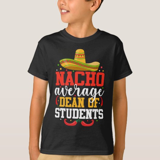 Nacho gemiddelde decaan van studenten Mexicaanse C T-shirt (Voorkant)